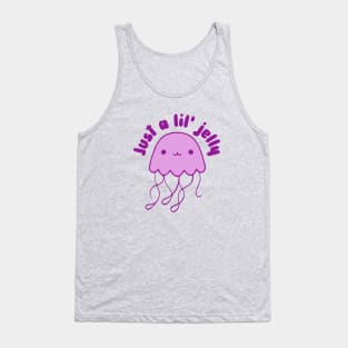 Just A Lil' Jelly - Kawaii Cute Jellyfish Tank Top